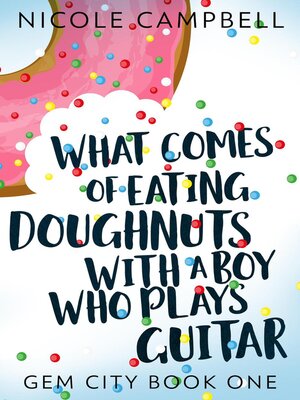 cover image of What Comes of Eating Doughnuts With a Boy Who Plays Guitar